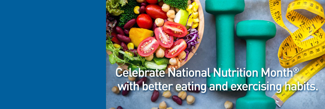 Celebrate National Nutrition Month with Better Eating and Exercising Habits
